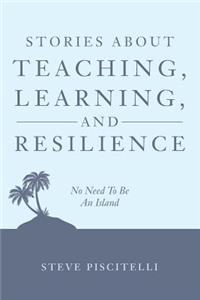 Stories About Teaching, Learning, and Resilience