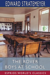 Rover Boys at School (Esprios Classics)