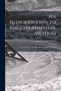 Introduction to the Experimental Method; for Students of Biology and the Health Sciences