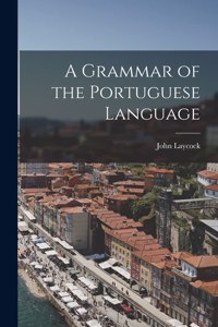 Grammar of the Portuguese Language