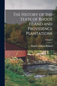 The History of the State of Rhode Island and Providence Plantations; Volume 5