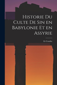 Historie du Culte de Sin en Babylonie et en Assyrie