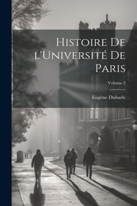 Histoire de l'Université de Paris; Volume 2