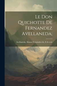 Don Quichotte de Fernandez Avellaneda;