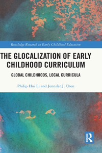 The Glocalization of Early Childhood Curriculum