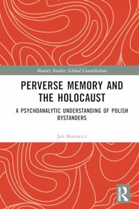 Perverse Memory and the Holocaust