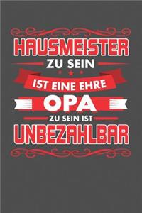 Hausmeister Zu Sein Ist Eine Ehre - Opa Zu Sein Ist Unbezahlbar