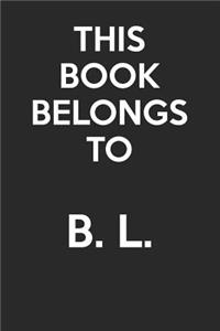 This Book Belongs To B. L.