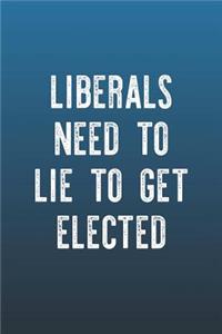 Liberals Need To Lie To Get Elected