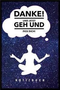 Danke, Jetzt Geh Und F*ck Dich!