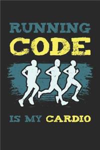 Running Code Is My Cardio