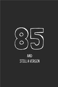 85 and still a virgin