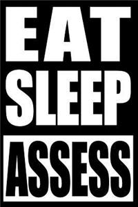 Eat Sleep Assess - Cool Notebook for Assessors, College Ruled Journal