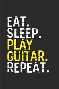 Eat Sleep Play Guitar Repeat