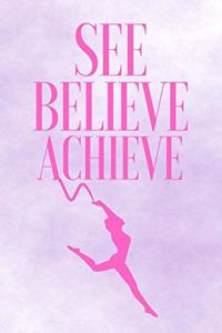 See Believe Achieve