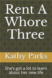 Rent A Whore Three