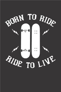 Notebook for sk8er sk8 longboard skate born to ride