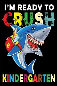 I'm Ready To Crush Kindergarten