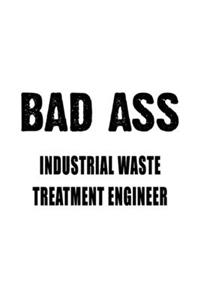 Badass Industrial Waste Treatment Engineer