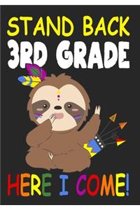 Stand Back 3rd Grade Here I Come!: Funny Back To School notebook, Gift For Girls and Boys,109 College Ruled Line Paper, Cute School Notebook, School Composition Notebooks, Cute Sloth