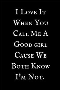 I Love It When You Call Me A Good Girl