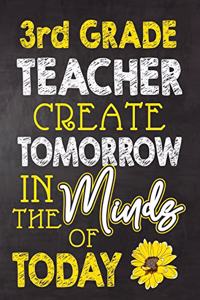 3rd Grade Teacher Create Tomorrow in The Minds Of Today