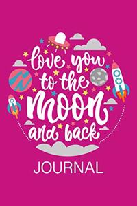 Love You to the Moon and Back Journal