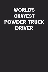 World's Okayest Powder Truck Driver