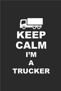 Keep Calm I'm a Trucker