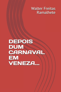 Depois Dum Carnaval Em Veneza...