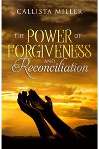 Power of Forgiveness and Reconciliation
