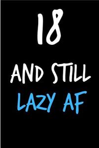 18 and Still Lazy AF