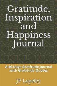 Gratitude, Inspiration and Happiness Journal