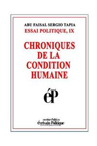 Chroniques de la Condition Humaine: Essai Politique, IX