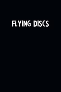 Flying Discs: Blank Lined Notebook Journal With Black Background - Nice Gift Idea