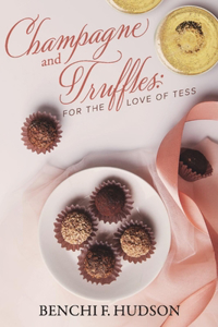 Champagne and Truffles: For the Love of Tess