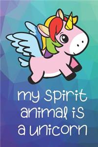 My Spirit Animal Is A Unicorn