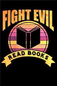 Fight Evil Read Books