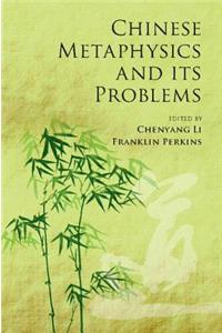 Chinese Metaphysics and Its Problems