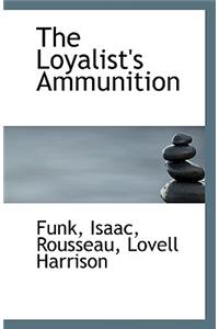 The Loyalist's Ammunition