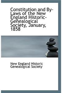 Constitution and by Laws of the New England Historic-Genealogical Society, January, 1858