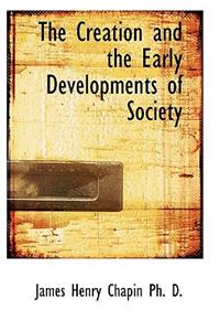The Creation and the Early Developments of Society