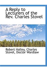 A Reply to Lecturers of the REV. Charles Stovel