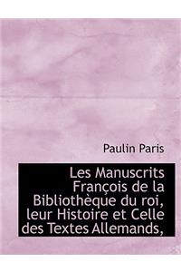 Les Manuscrits Fran OIS de La Biblioth Que Du Roi, Leur Histoire Et Celle Des Textes Allemands,