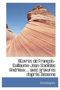 Oeuvres de Fran OIS-Guillaume-Jean-Stanislas Andrieux ... Avec Gravures D'Apr?'s Desenne