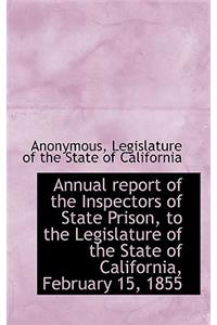 Annual Report of the Inspectors of State Prison, to the Legislature of the State of California, Febr