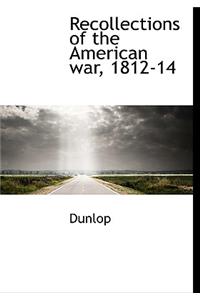 Recollections of the American War, 1812-14