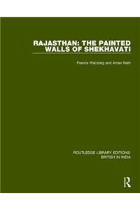 Rajasthan: The Painted Walls of Shekhavati