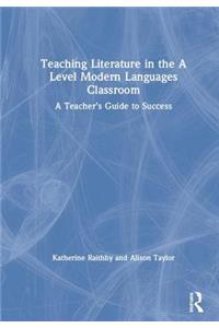 Teaching Literature in the A Level Modern Languages Classroom