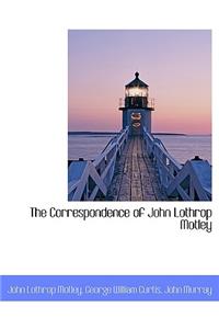 The Correspondence of John Lothrop Motley